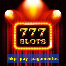 hkp pay pagamentos ltda jogo do tigre